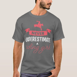 Never Underestimate A Riding Girl Horse Gift T-Shirt