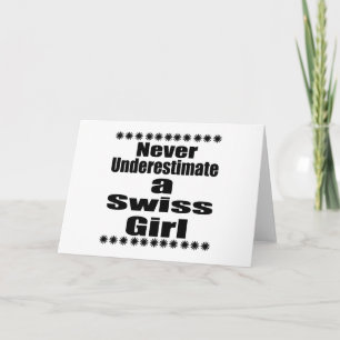 Never Underestimate A Swiss Girlfriend Card