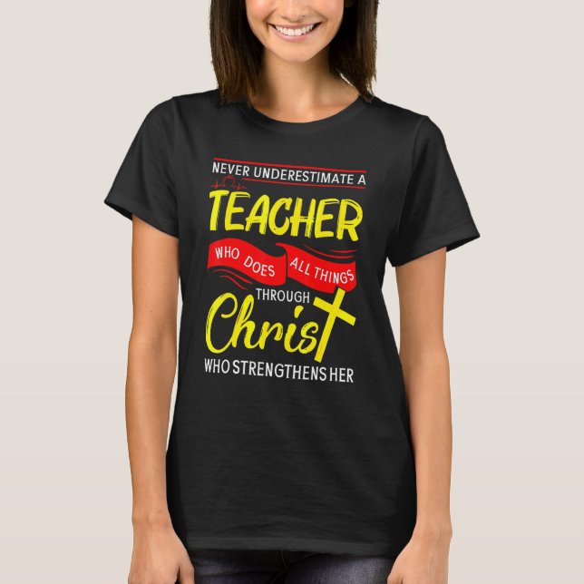 Never Underestimate A Teacher Who Does All Things  T-Shirt (Front)