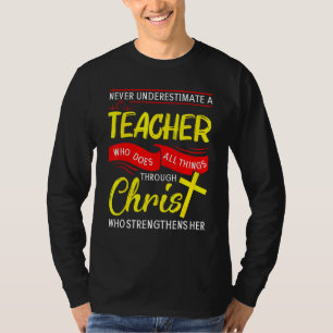 Never Underestimate A Teacher Who Does All Things  T-Shirt