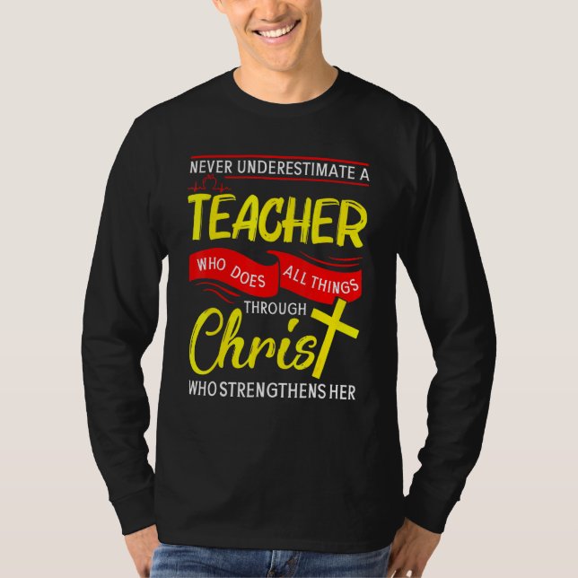 Never Underestimate A Teacher Who Does All Things  T-Shirt (Front)