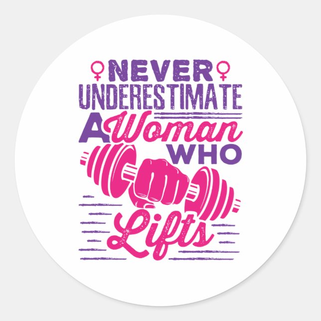 Never Underestimate a Woman Who Lifts Classic Round Sticker (Front)