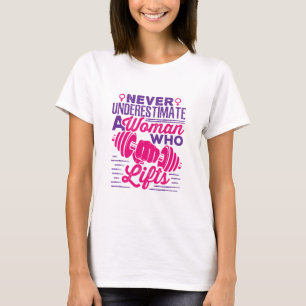 Never Underestimate a Woman Who Lifts T-Shirt