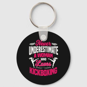 Never Underestimate A Woman Who Loves Kickboxing K Key Ring