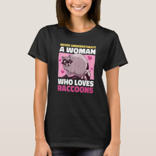 Never Underestimate A Woman Who Loves Raccoons T-Shirt