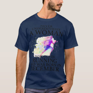 Never Underestimate a Woman who loves Running and  T-Shirt