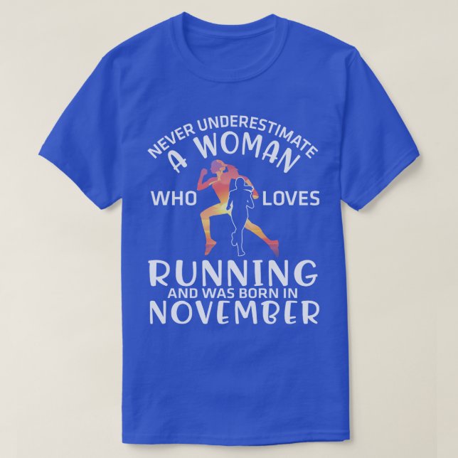 Never Underestimate A Woman Who Loves Running And  T-Shirt (Design Front)