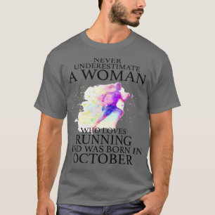 Never Underestimate a Woman who loves Running and  T-Shirt
