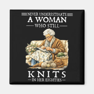 Never underestimate a woman who still knits magnet