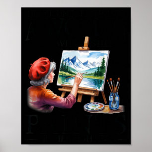 Never Underestimate A Woman Who Still Paints Poster