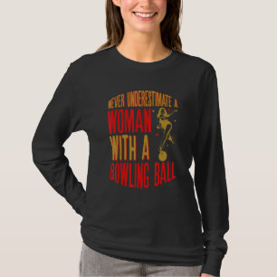 Never Underestimate A Woman With A Bowling Ball Fu T-Shirt