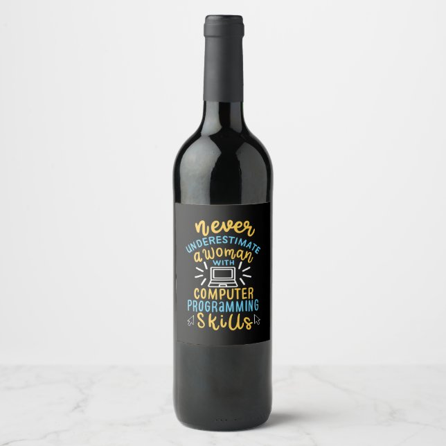 Never Underestimate A Woman With A Computer Wine Label (Front)