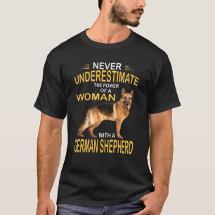 Never Underestimate A Woman With A German Shepherd T-Shirt