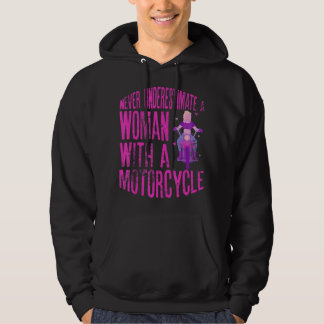 Never Underestimate A Woman With A Motorcycle A Fu Hoodie