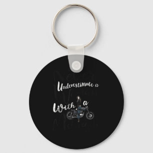 Never Underestimate A Woman With A Motorcycle Funn Key Ring
