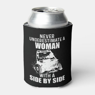 Never Underestimate A Woman With A Side By Side Ne Can Cooler