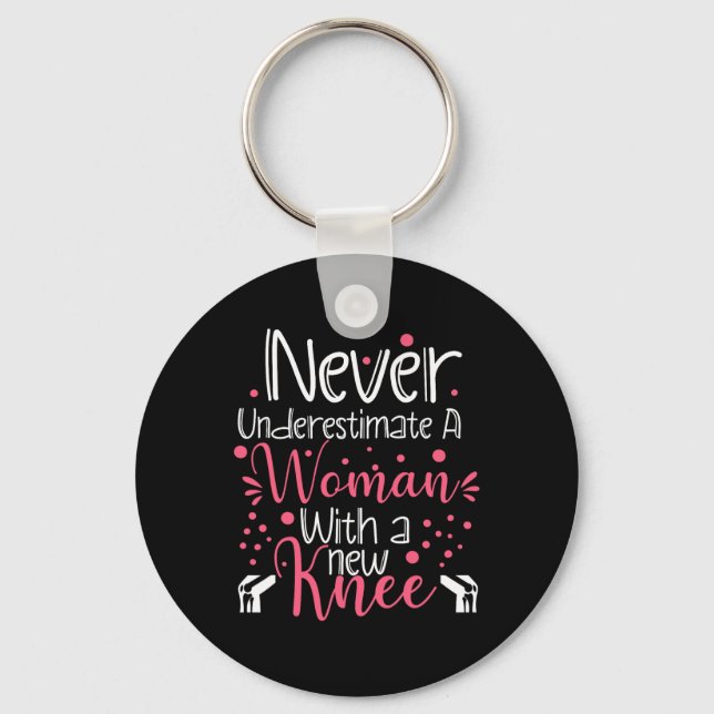 Never Underestimate A Women New Knee Broken Knee S Key Ring (Front)