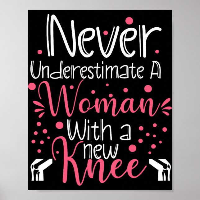 Never Underestimate A Women New Knee Broken Knee S Poster (Front)