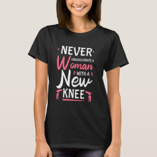 Never Underestimate A Women New Knee Replacement S T-Shirt