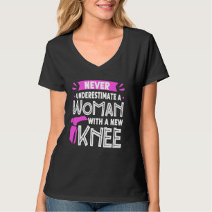 Never Underestimate A Women New Knee Replacement S T-Shirt
