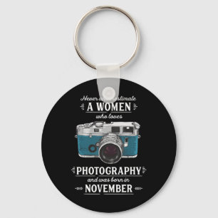 Never Underestimate A Women Who Loves Photography Key Ring