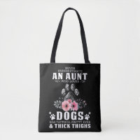 never underestimate an aunt who loves dogs has tat