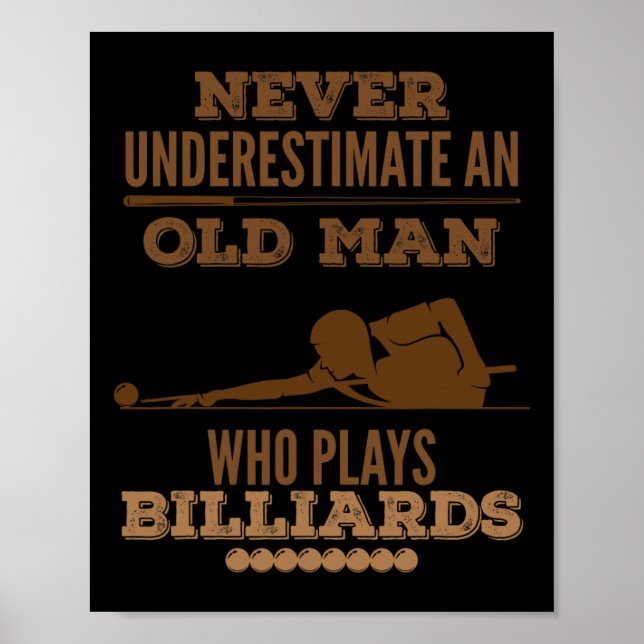 Never Underestimate An Old Billiard Player  Poster (Front)