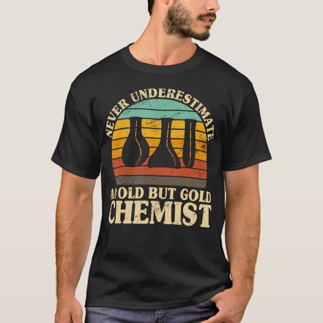 Never Underestimate An Old Chemist Nerdy Chemistry T-Shirt (Front)