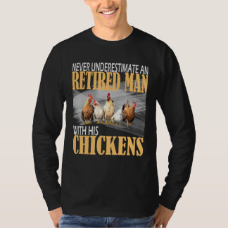 Never Underestimate An Old Chicken Farmer In Retir T-Shirt