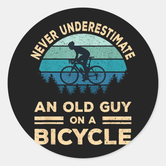 Never Underestimate An Old Guy On A Bicycle Funny  Classic Round Sticker (Front)