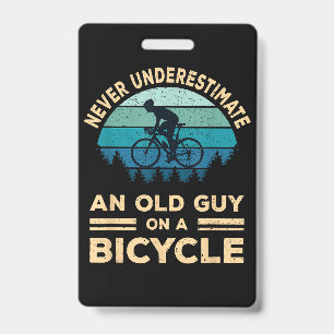 Never Underestimate An Old Guy On A Bicycle Funny  ID Badge