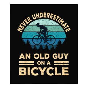 Never Underestimate An Old Guy On A Bicycle Funny Photo Print