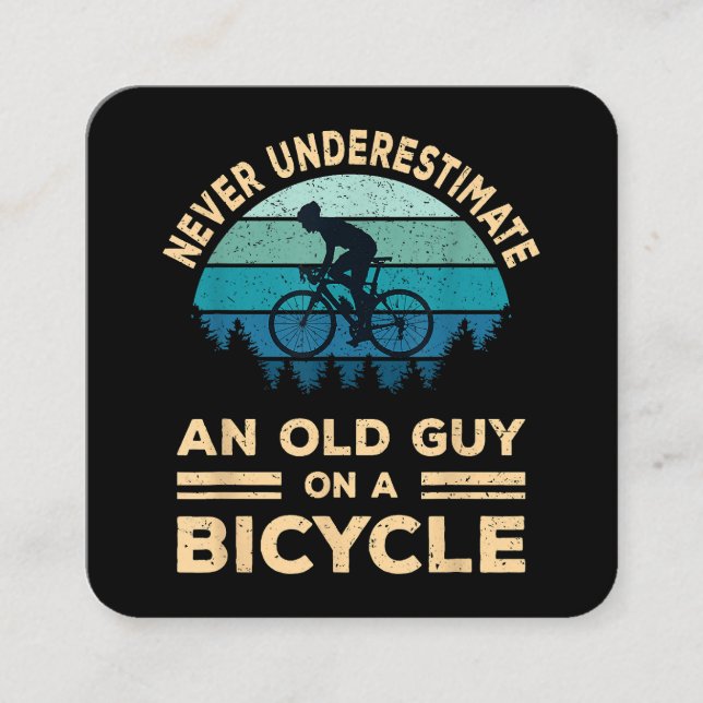 Never Underestimate An Old Guy On A Bicycle Funny  Square Business Card (Front)