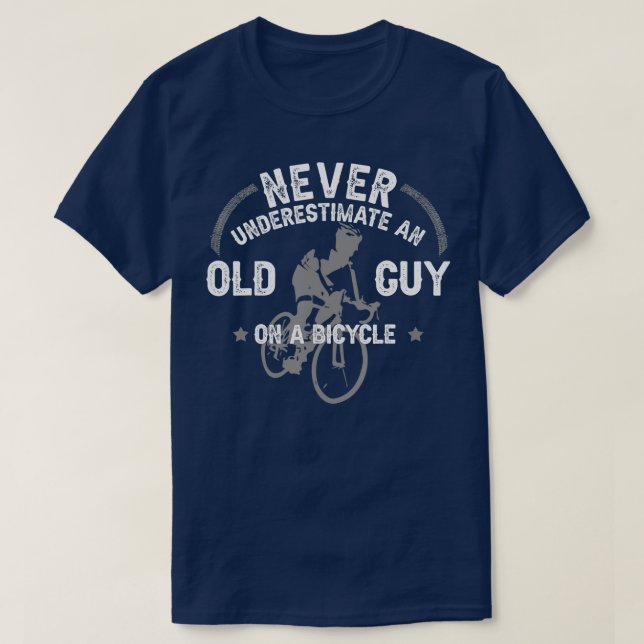 Never Underestimate An Old Guy On A Bicycle Funny  T-Shirt (Design Front)