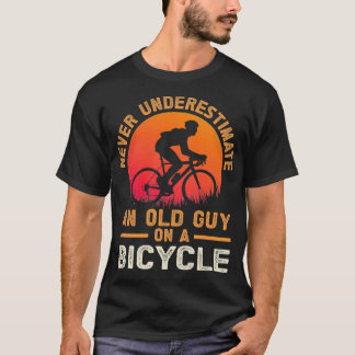 Never Underestimate An Old Guy On A Bicycle Funny  T-Shirt