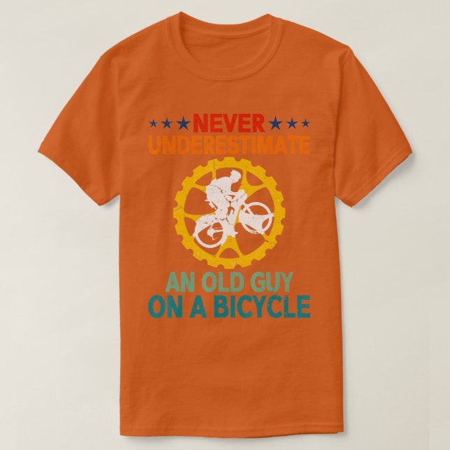 Never Underestimate An Old Guy On A Bicycle Funny  T-Shirt (Design Front)