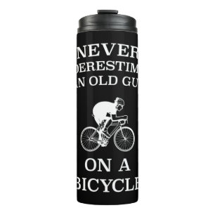 Never Underestimate An Old Guy On A Bicycle Funny  Thermal Tumbler