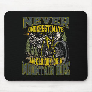Never Underestimate An Old Guy On A Mountain Bike Mouse Pad