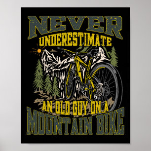 Never Underestimate An Old Guy On A Mountain Bike  Poster