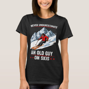 Never Underestimate An Old Guy On Skis Funny Skiin T-Shirt