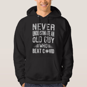 Never Underestimate An Old Guy Who Beat Covid COVI Hoodie