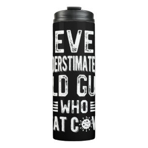 Never Underestimate An Old Guy Who Beat Covid COVI Thermal Tumbler