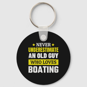 Never Underestimate An Old Guy Who Loves Boating F Key Ring