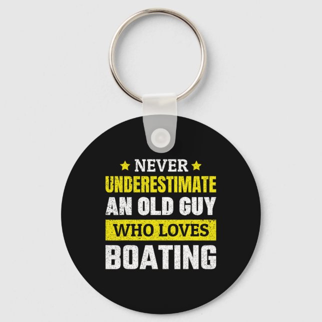 Never Underestimate An Old Guy Who Loves Boating F Key Ring (Front)