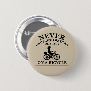 Never underestimate an old lady on a bicycle 6 cm round badge