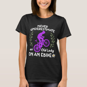 Never Underestimate an Old Lady on an Ebike Funny  T-Shirt