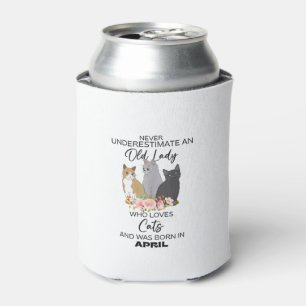 Never Underestimate An Old Lady Who Loves Cats Bor Can Cooler