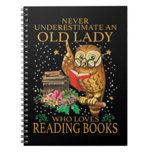 Never Underestimate An Old Lady Who Loves Reading Notebook