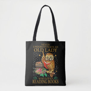 Never Underestimate An Old Lady Who Loves Reading  Tote Bag