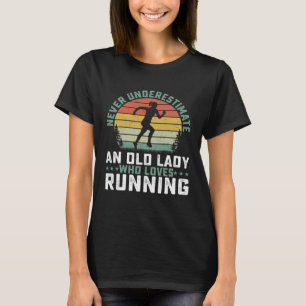 Never Underestimate An Old Lady Who Loves Running T-Shirt